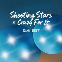 Shooting Stars x Crazy for it - Dimi edit