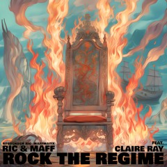 Rock The Regime ft. Claire Ray
