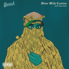 Demrick - Move With Caution