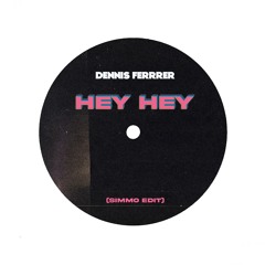 Dennis Ferrer - Hey Hey (SIMMO Edit)