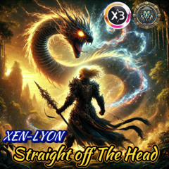 Straight Off The Head (Xen-Lyon) [Aggressive Trap/Drill]