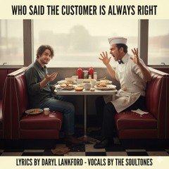 Who  Says The Customer Is Always Right