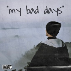 youngiehodiey - my bad days [ prod by. Ross gossage ]