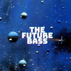 The Future Bass