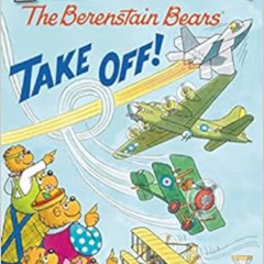 Get KINDLE 📤 The Berenstain Bears Take Off! (I Can Read Level 1) by Mike Berenstain