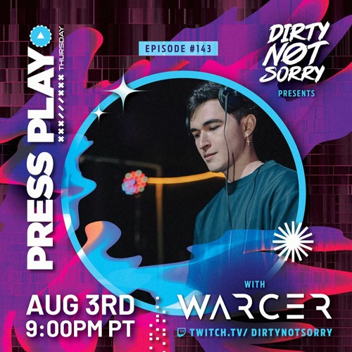 Stream Press Play Thursday - Episode #142 - Warcer by Dirty Not Sorry