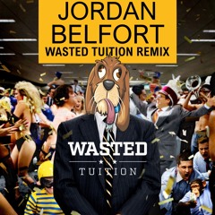 Wes Walker - Jordan Belfort (Wasted Tuition Remix) : Supported By IIIenium