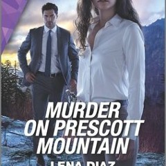 +READ*! Murder on Prescott Mountain (Lena Diaz)
