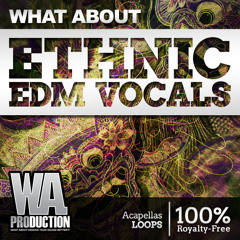 W. A. Production - What About Ethnic EDM Vocals