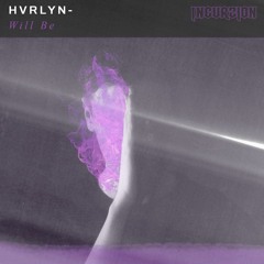 HVRLYN - Will Be (FREE DOWNLOAD)