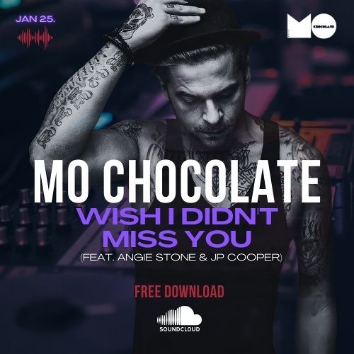 Mo Chocolate  - Wish I Didn't Miss You (FREE DOWNLOAD)