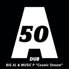 BiG AL & Music P - Cosmic Stream (Original Mix) - Acker Dub