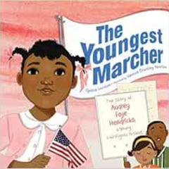 VIEW EPUB ✏️ The Youngest Marcher: The Story of Audrey Faye Hendricks, a Young Civil