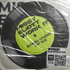 Missy Eliot -Work It (Daniel Chord VIP edit)