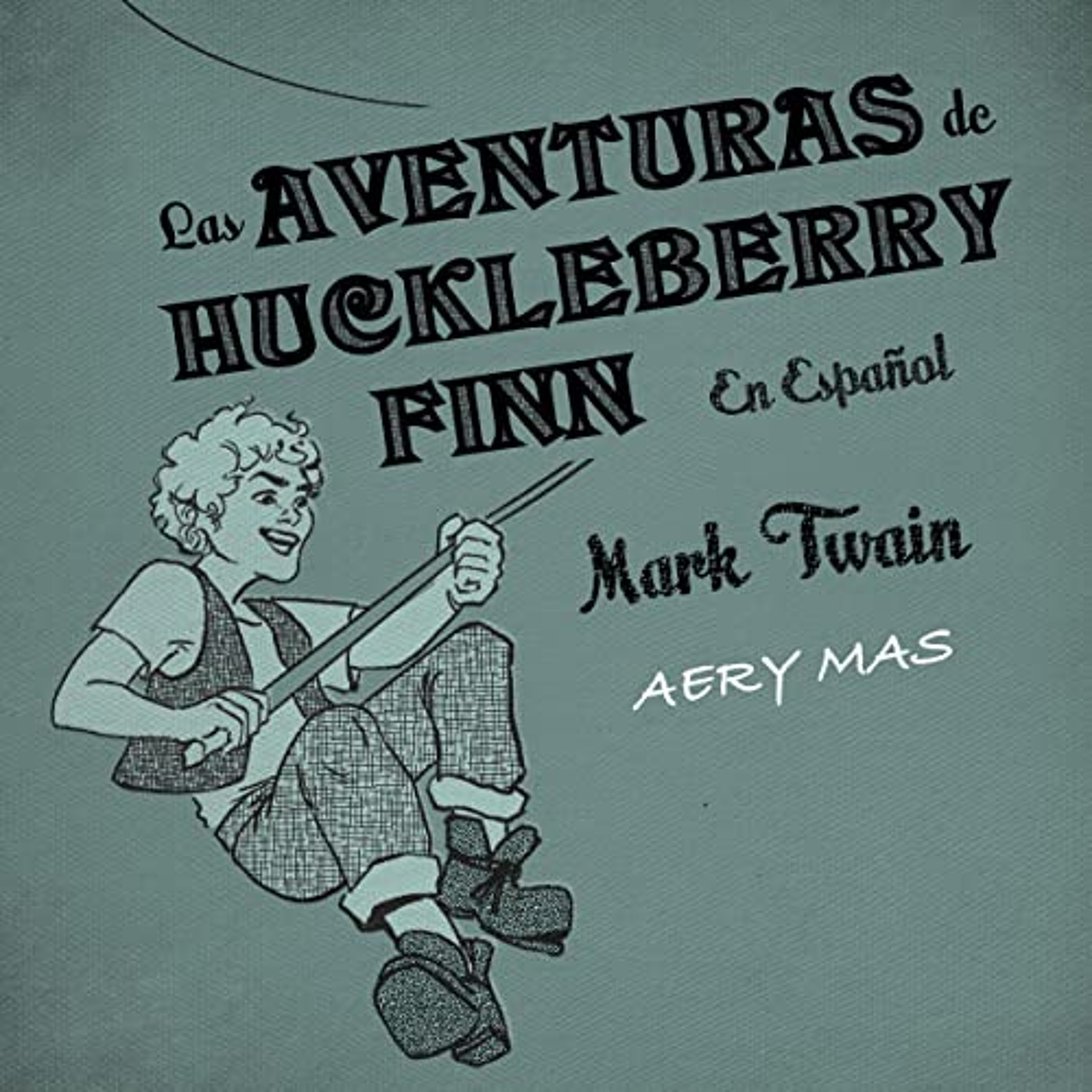 Las Aventuras de Huckleberry Finn [The Adventures of Huckleberry Finn] (Audiolibro) | Prueba Gratis