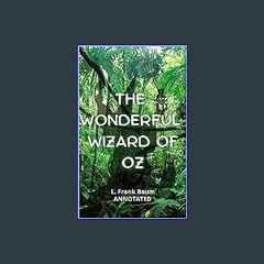 READ [PDF] ⚡ The Wonderful Wizard of Oz: Annotated [PDF]