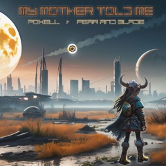 Poxell & Fear And Blade - My Mother Told Me  >> Out Now >> Blue Tunes