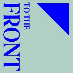 To The Front - Color.Love International Women's Day Mix