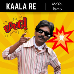 Kaala Re | MoYaL Remix | Gangs of Wasseypur 2 | FREE DOWNLOAD