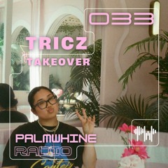 Palmwhine Radio Show #033 w/ TRICZ