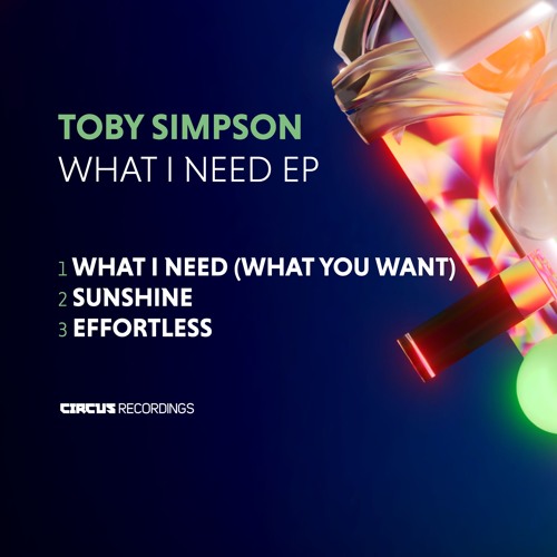 Toby Simpson - What I Need (What You Want)