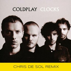 Coldplay - Clocks (Chris de Sol Remix)