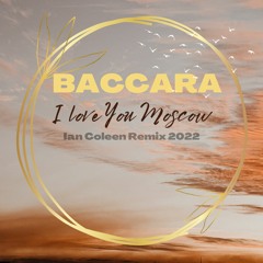 BACCARA . I LOVE YOU MOSCOW ( ian coleen remix 2022 )