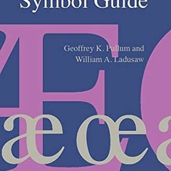 [ACCESS] PDF EBOOK EPUB KINDLE Phonetic Symbol Guide by  Geoffrey K. Pullum &  Willia