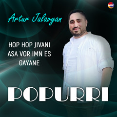 Popurri (Hop hop Jivani, Asa Vor Imn Es, Gayane)