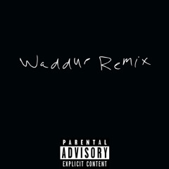 Waddup Remix