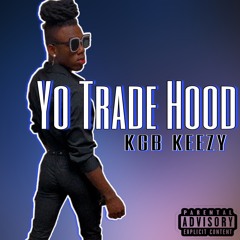 Yo Trade Hood Prod. by Jaydiggy