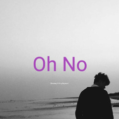Oh No (feat. King Reynold)