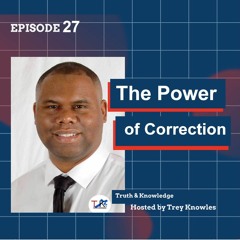 The Power of Correction | by Life Coaching Speaker Trey Knowles