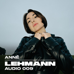 LEHMANN Audio 009 - ANNĒ