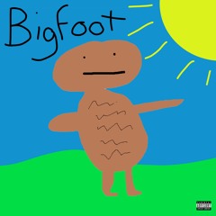 Bigfoot Got Big Feet