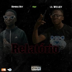 Relatório (Bombas Boy Feat Lil Wizleey)