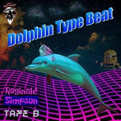 Reginald Simpson & Tape B - Dolphin Type Beat