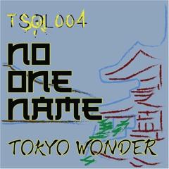 No One Name - Tokyo Wonder (Original Mix)