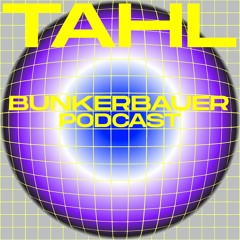BunkerBauer Podcast 24 Tahl
