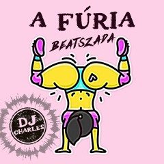 DJ Charles_A Fúria Beatszada#001_-_5 Minutinhos Beatszando_2023