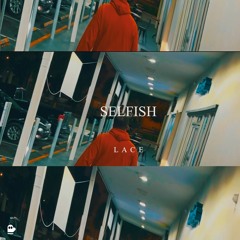 Selfish (prod. ross gossage & ayoley beats)