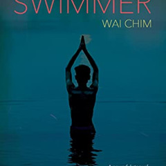View PDF 💏 Freedom Swimmer by  Wai Chim [EBOOK EPUB KINDLE PDF]