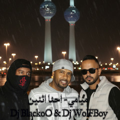 DjBlackoO & Dj WolFBoy || ميامي - احنا اثنين حبينا