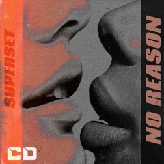 SuperSet - No Reason (Remixes) [OUT NOW]