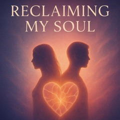 Reclaiming My Soul