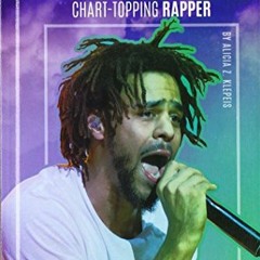 [Access] EBOOK 📃 J. Cole: Chart-Topping Rapper (Hip-Hop Artists) by  Alicia Z. Klepe