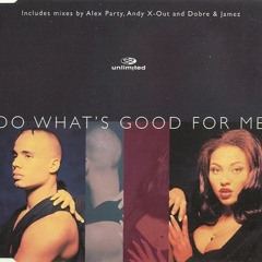 2 Unlimited - Do What's Good For Me