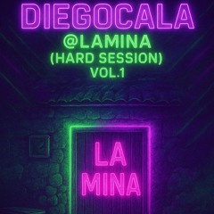 DiegoCala @ LaMina (HARD SESSION) Vol 1