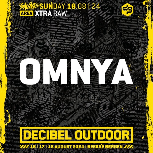 Omnya | Decibel outdoor 2024 | Xtra Raw | SAVAGE SUNDAY