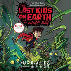 Access EPUB 📒 The Last Kids on Earth and the Midnight Blade: The Last Kids on Earth,